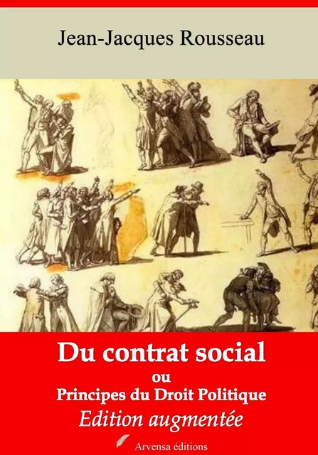 Du contrat social ou Principes du droit politique – suivi d'annexes - Jean-Jacques Rousseau - Arvensa Editions