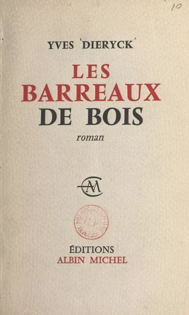 Les barreaux de bois - Yves Dieryck - FeniXX réédition numérique