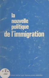 La nouvelle politique de l'immigration