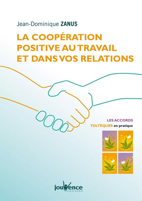 La coopération positive au travail et dans vos relations - Jean-Dominique Zanus - Éditions Jouvence