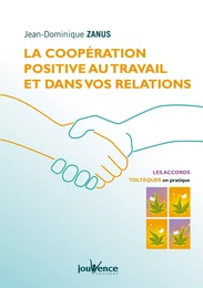 La coopération positive au travail et dans vos relations