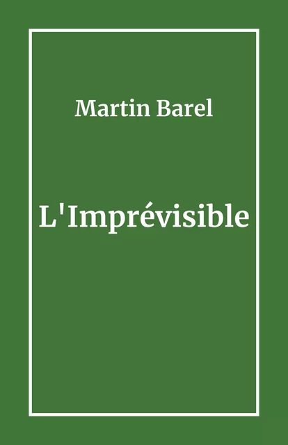 L'Imprévisible - Martin Barel - Librinova