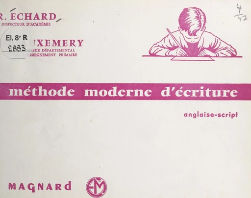 Méthode moderne d'écriture - F. Auxemery, René Échard - FeniXX réédition numérique