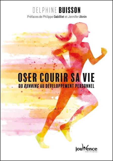 Oser courir sa vie - Delphine Buisson - Éditions Jouvence