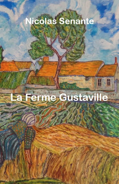 La Ferme Gustaville - Nicolas Senante - Librinova