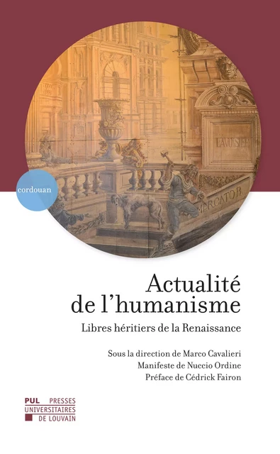 Actualité de l’humanisme - Marco Cavalieri - Presses Universitaires de Louvain - Ciaco