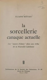 La sorcellerie canaque actuelle