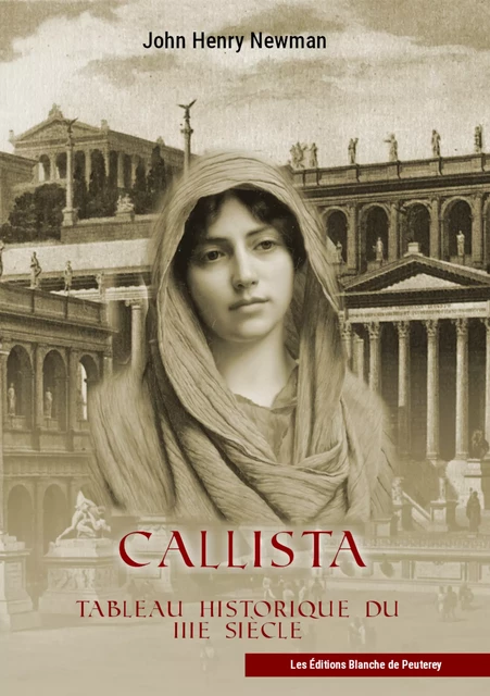 Callista - John Henry Newman - Les Editions Blanche de Peuterey