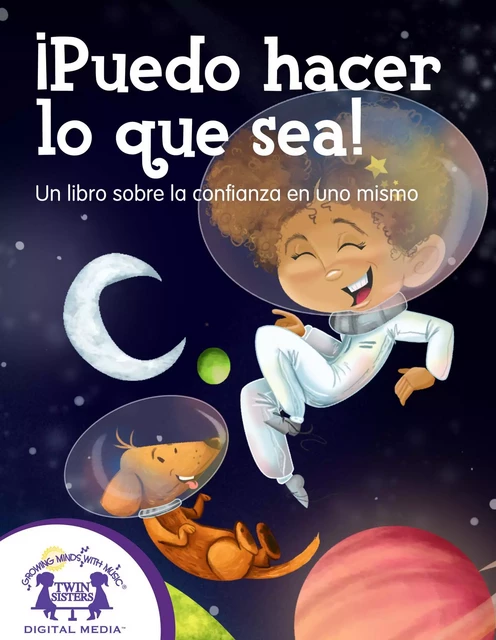 ¡Puedo hacer lo que sea! Un libro sobre la confianza en uno mismo - Kim Mitzo Thompson, Karen Mitzo Hilderbrand - Twin Sisters Digital Media