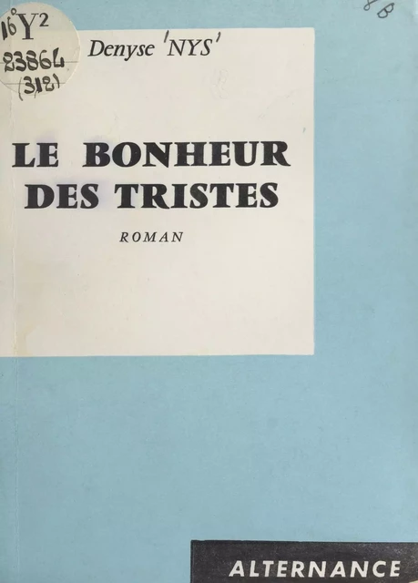 Le bonheur des tristes - Denyse Nys - FeniXX réédition numérique