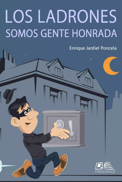 Los ladrones somos gente honrada - Enrique Jardiel Poncela - Paradimage Soluciones