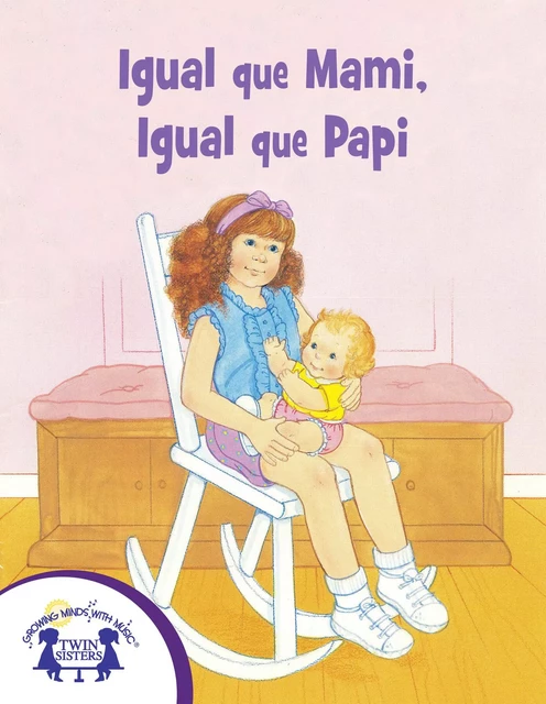 Igual que Mami, Igual que Papi - M.C. Leeka - Twin Sisters Digital Media