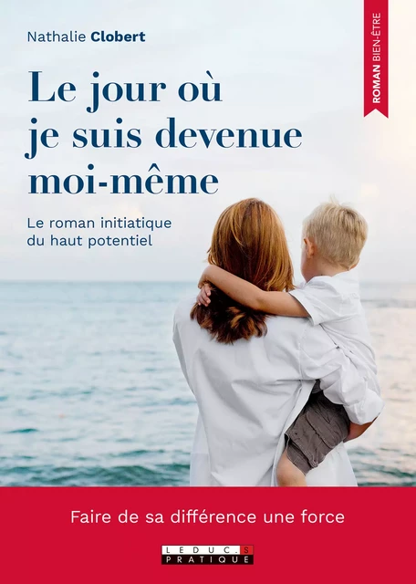 Le jour où je suis devenue moi-même - Nathalie Clobert - Éditions Leduc