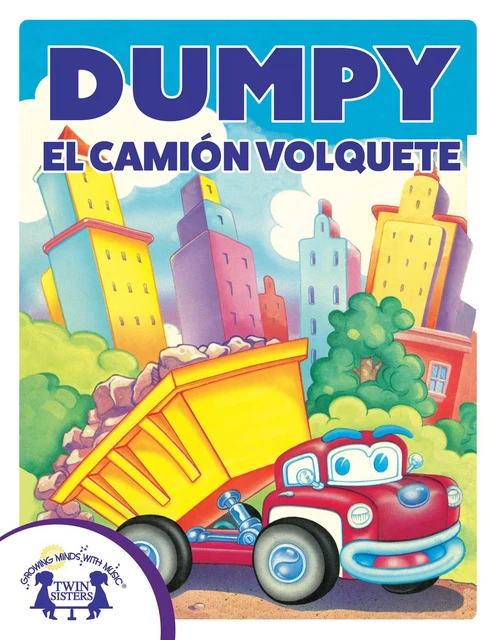 Dumpy El Camión Volquete - Cathy East Dubowski - Twin Sisters Digital Media