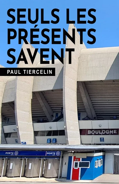 Seuls les présents savent - Paul Tiercelin - Librinova