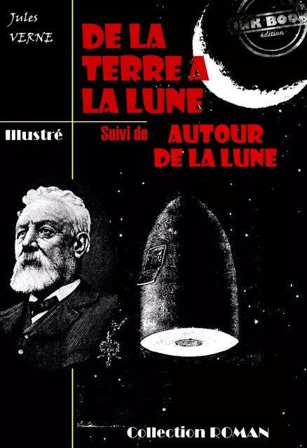 De la terre à la lune (suivi de Autour de la lune) - Jules Verne - Ink book