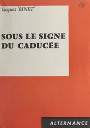 Sous le signe du caducée