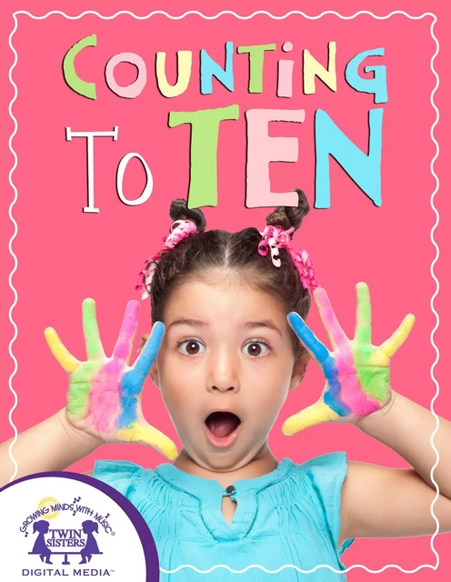 Counting To Ten - Kim Mitzo Thompson, Karen Mitzo Hilderbrand - Twin Sisters IP, LLC.