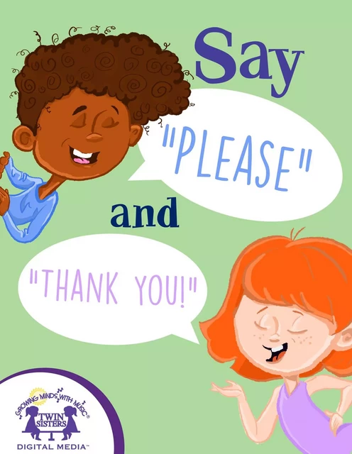 Say "Please" and "Thank You!" - Kim Mitzo Thompson, Karen Mitzo Hilderbrand - Twin Sisters Digital Media