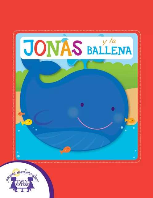 Jonás y la Ballena - Kim Mitzo Thompson, Karen Mitzo Hilderbrand - Twin Sisters Digital Media