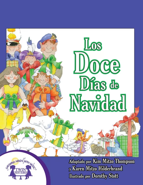 Los Doce Días de Navidad - Kim Mitzo Thompson, Karen Mitzo Hilderbrand - Twin Sisters Digital Media