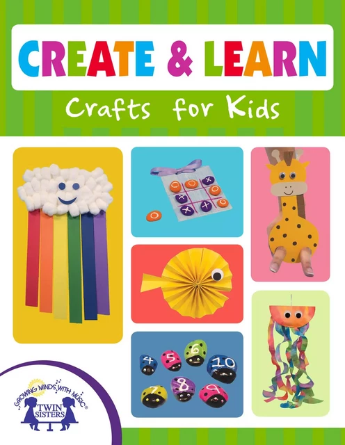 Create & Learn Crafts for Kids - Kim Mitzo Thompson, Karen Mitzo Hilderbrand - Twin Sisters Digital Media