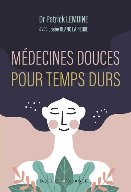 Médecines douces pour temps durs - Patrick Lemoine - Libella