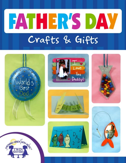 Father's Day Crafts & Gifts - Melanie Sugalski, Kim Mitzo Thompson, Karen Mitzo Hilderbrand - Twin Sisters Digital Media