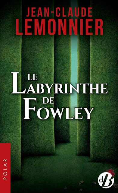 Le Labyrinthe de Fowley - Jean-Claude Lemonnier - De Borée