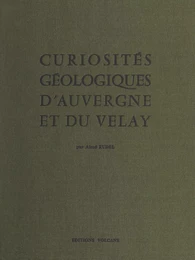 Curiosités géologiques d'Auvergne et du Velay