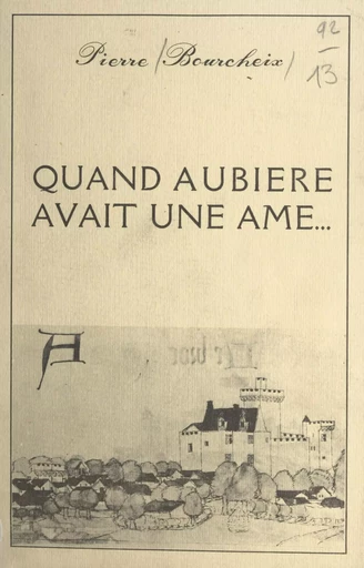 Quand Aubière avait une âme... - Pierre Bourcheix - FeniXX réédition numérique