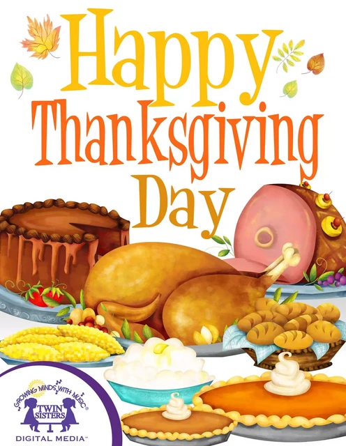 Happy Thanksgiving Day - Kim Mitzo Thompson, Karen Mitzo Hilderbrand - Twin Sisters Digital Media