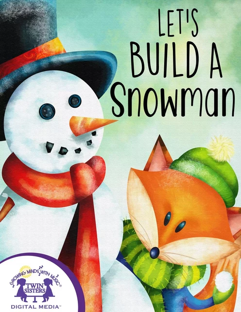 Let's Build A Snowman - Kim Mitzo Thompson, Karen Mitzo Hilderbrand - Twin Sisters Digital Media