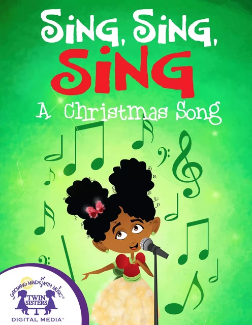 Sing, Sing, Sing A Christmas Song - Kim Mitzo Thompson, Karen Mitzo Hilderbrand - Twin Sisters Digital Media