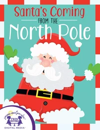 Santa's Coming From The North Pole