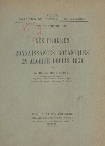 Les progrès des connaissances botaniques en Algérie depuis 1830 - René Maire - FeniXX réédition numérique