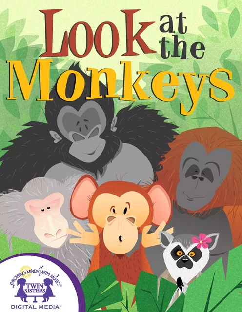 Look At The Monkeys - Kim Mitzo Thompson, Karen Mitzo Hilderbrand - Twin Sisters Digital Media