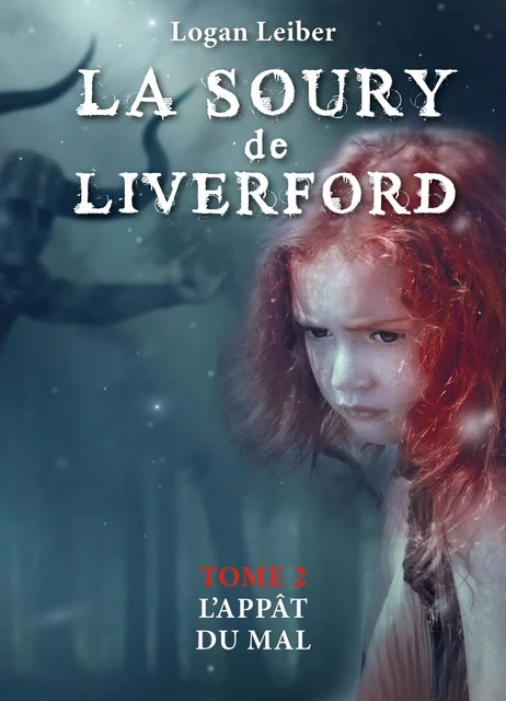 La Soury de Liverford, tome II - Logan Leiber - Librinova