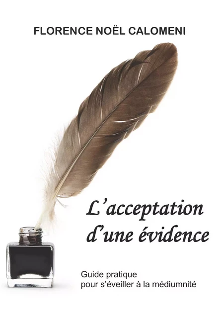 L'Acceptation d'une évidence - Florence Noël Calomeni - Librinova