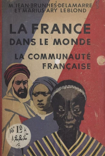 La France dans le monde - Mariel Jean Brunhes Delamarre - FeniXX réédition numérique