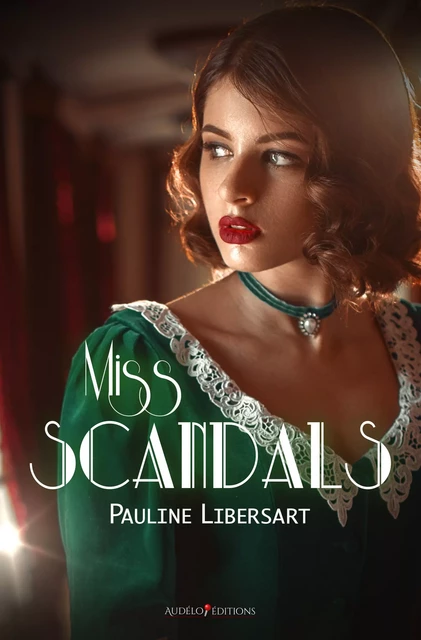 Miss Scandals - Pauline Libersart - Audélo Editions