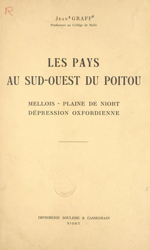 Les pays au Sud-Ouest du Poitou - Jean Graff - FeniXX réédition numérique