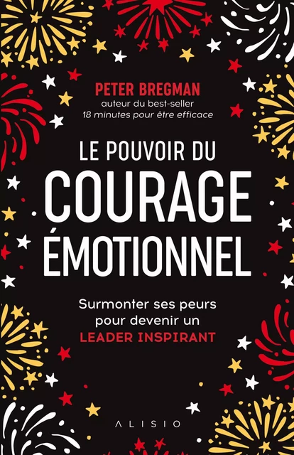 Le Pouvoir du courage émotionnel - Peter Bregman - Alisio