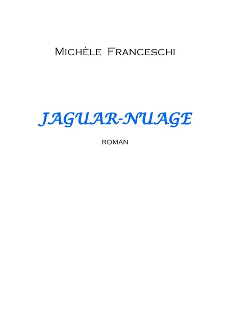 Jaguar-Nuage - Michèle Franceschi - Librinova