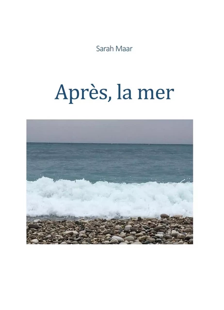 Après, la mer - Sarah Maar - Librinova