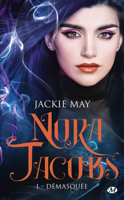 Nora Jacobs, T1 : Démasquée - Jackie May - Milady