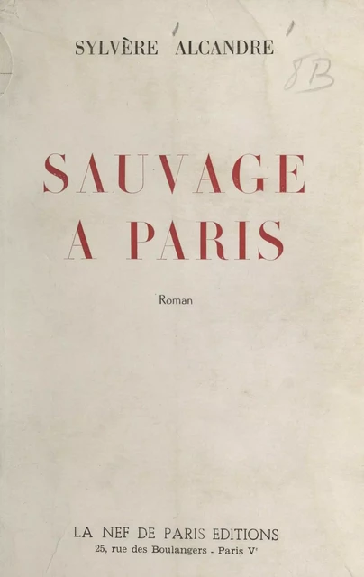 Sauvage à Paris - Sylvère Alcandre - FeniXX réédition numérique