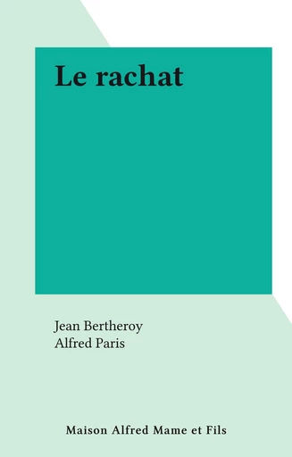 Le rachat - Jean Bertheroy - FeniXX réédition numérique