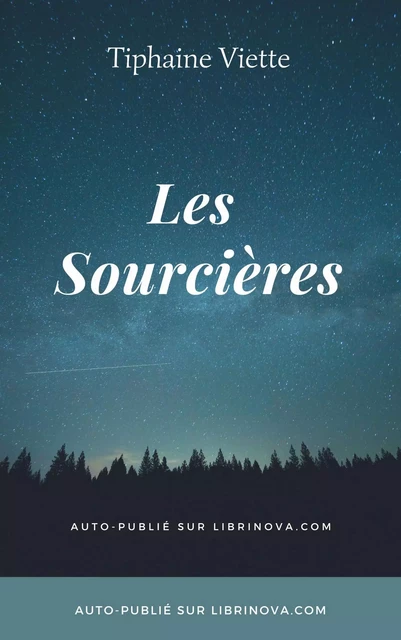 Les Sourcières - Tiphaine Viette - Librinova