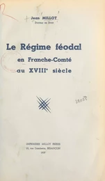 Le régime féodal en Franche-Comté au XVIIIe siècle